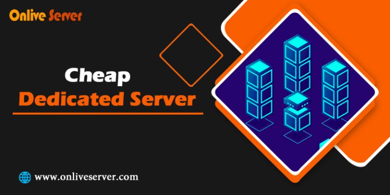 Easy Way to Learn All About Cheap Dedicated Server by Onlive Server
