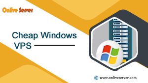 Things to consider when choosing a Cheap Windows VPS Hosting