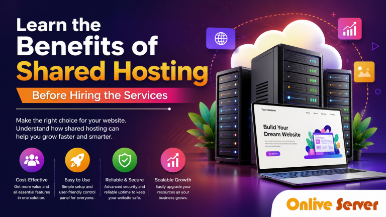 Learn the Benefits of Shared Hosting Before Hiring the Services